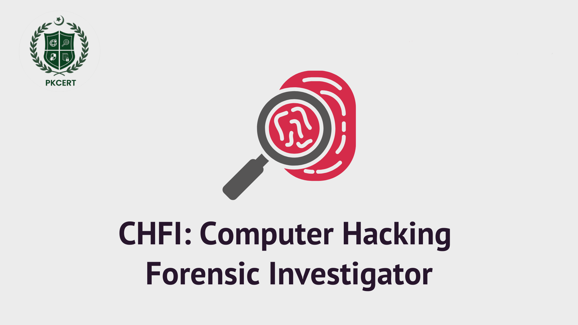 CHFI (Computer Hacking Forensic Investigator)